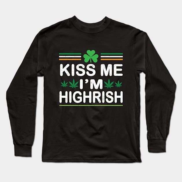 kiss me im highrish Long Sleeve T-Shirt by othmane4